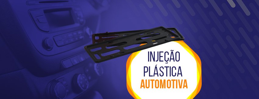 Saiba tudo sobre injeção plástica automotiva.