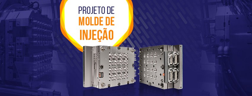 Entenda a importância do projeto de molde de injeção.