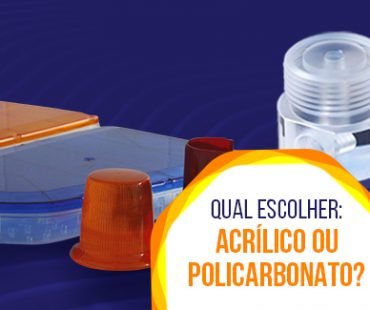 Qual escolher: acrílico ou policarbonato?