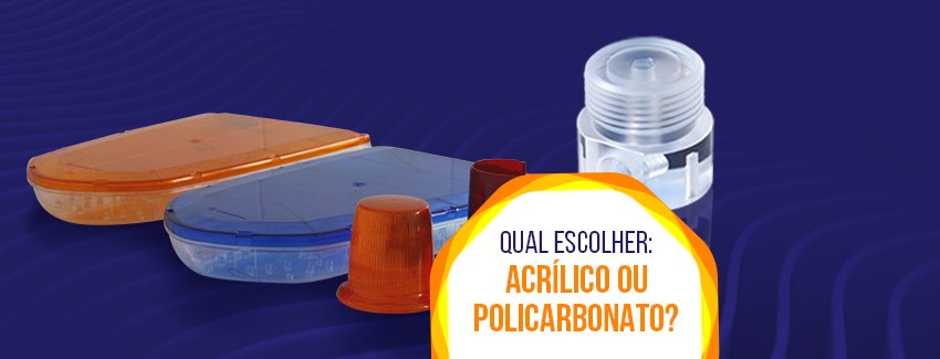 Qual escolher: acrílico ou policarbonato?
